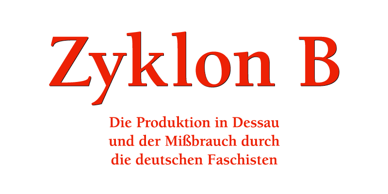 Zyklon B - Die Produktion in Dessau und der Missbrauch durch die deutschen Faschisten
