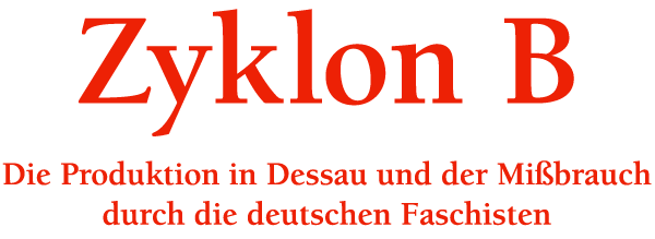 Zyklon B - Die Produktion in Dessau und der Missbrauch durch die deutschen Faschisten